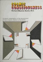 Cosmic Consciousness A Study in the Evolution of the Human Mind