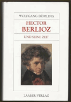 Hector Berlioz und seine Zeit