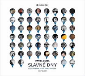 Slavné dny 50 + 2 příběhy, které psaly historii