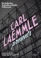 Carl LAEMMLE presents, Ein jüdischer Schwabe erfindet Hollywood, Mit Abb.,