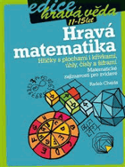 Hravá matematika Hříčky s plochami i křivkami, úhly, čísly a šiframi