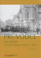 Průvodce Muzeem městské hromadné dopravy v Praze