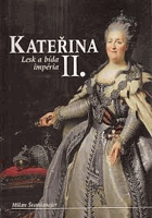 Kateřina II Lesk a bída impéria DECENTNĚ ZATRHÁVÁNO FIXOU