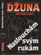 Naslouchám svým rukám