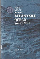 Atlantský oceán Velký příběh oceánů 1 B.Diaz, Erik Rudý, Lindbergh, Thor Heyerdahl, K. ...
