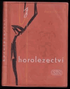 Horolezectví Příručka pro horolezce a vysokohorské turisty