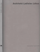 Architekt Ladislav LÁBUS Galerie Jaroslava Fragnera 1.4.-16.5.2004