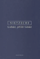 2SVAZKY Lidské, příliš lidské DECENTNĚ ZATRHÁVÁNO FIXOU Kniha pro svobodné duchy