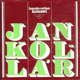 Legenda o veľkom Slovanovi JÁN KOLÁR Život a dielo Jána Kollára v dokumentoch