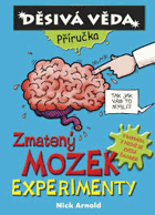 Zmatený mozek Experimenty Děsivá věda Příručka