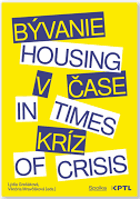 Bývanie v čase kríz Housing in Times of Crisis