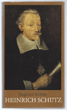 Heinrich Schütz. Anmerkungen zu Leben und Werk.