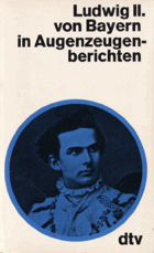 Ludwig II. von Bayern in Augenzeugenberichten.