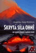 Skrytá síla ohně Mé cesty k činným sopkám Země