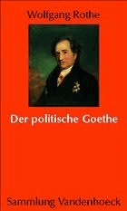 Der politische Goethe - Dichter und Staatsdiener im deutschen Spätabsolutismus