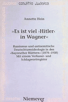 Es ist viel 'Hitler' in Wagner - Rassismus und antisemitische Deutschtumsideologie in den ...