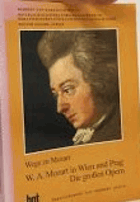 Wege zu Mozart. Band 2, W. A. Mozart in Wien und Prag. Die großen Opern
