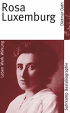Rosa Luxemburg - Leben, Werk, Wirkung