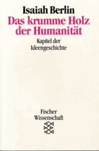 Das krumme Holz der Humanität. Kapitel der Ideengeschichte.