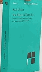Von Hegel zu Nietzsche - Der revolutionäre Bruch im Denken des 19. Jahrhunderts