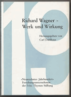 Richard Wagner. Werk und Wirkung (= Studien zur Musikgeschichte des 19. Jahrhunderts, Band 26).