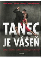 Tanec je vášeň lehkým tanečním krokem od historie po současnost