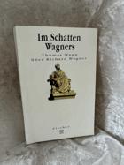 Im Schatten Wagners - Thomas Mann über Richard Wagner