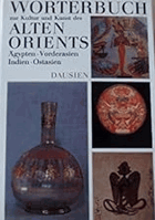 Erklärendes Wörterbuch zur Kultur und Kunst des Alten Orients