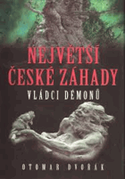 Největší české záhady Vládci démonů