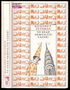 To snad nemyslíte vážně Dobrodružství zvídavé povahy jak je zažil Richard P. Feynman, ...