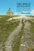 Zrcadlo minulosti Česká a slovenská krajina v kvartéru