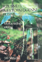 Rzi, sněti a fytopatogenní plísně Moravského krasu