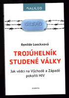 Trojúhelník studené války Jak vědci na Východě a Západě pokořili HIV