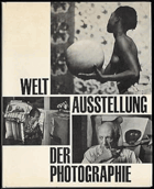 Weltausstellung der Photographie 555 Photos von 264 Photographen aus 30 Ländern zu dem Thema Was ...