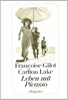 Leben mit Picasso Carlton Lake. Aus d. Amerikan. von Anne-Ruth Strauss
