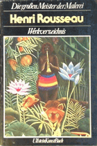 Henri Rousseau Werkverzeichnis Die großen Meister der Malerei.