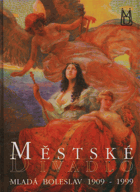 Městské divadlo Mladá Boleslav 1909-1999