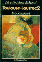 Toulouse Lautrec 2 Das Gesamtwerk