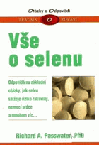 O selenu selen Oodpovídá na základní otázky, jak selen snižuje riziko rakoviny, nemocí srdce ...