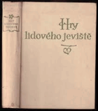 Hry lidového jeviště Dramaturgická příručka pro divadelní soubory lidové tvořivosti. ...