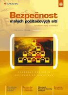 Bezpečnost malých počítačových sítí Praktické rady a návody Podrobný průvodce ...