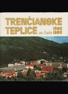 Trenčianske Teplice 1580-1980