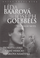 Lída Baarová & Joseph Goebbels - prokletá láska české herečky a ďáblova náměstka