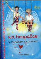 Na houpačce s Mariánem a Luciánem Pohádkový příběh pro děti a jejich milující rodiče