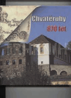 Chvatěruby 870 let 1141 - 2011