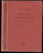 Theoretická elektrotechnika 1. Celost. vysokoškolská učebnice. 1. [část], Úvod do ...