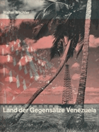 Land der Gegensätze Venezuela Mit einer Einleitung von Kurt Pahlen