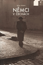 Němci v Čechách Německá menšina v českých zemích a Československu 1848 1946