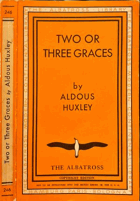 Two or three graces and other stories by Aldous Huxley.