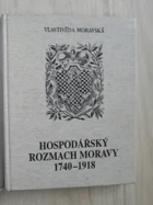 Dějiny Moravy. Díl 3/1, Hospodářský rozmach Moravy 1740-1918